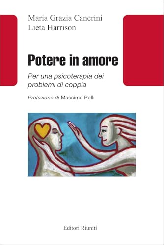 Potere in amore. Per una psicoterapia dei problemi di coppia
