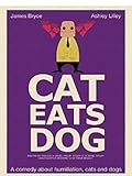 dog eat dog world  CAT EATS DOG [OV]