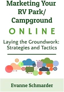 Marketing Your RV Park / Campground Online: Laying the Groundwork: Strategies and Tactics