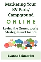Marketing Your RV Park / Campground Online : Laying the Groundwork: Strategies and Tactics 1095807714 Book Cover