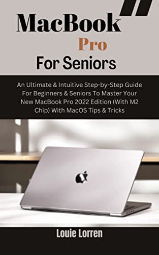 MacBook Pro For Seniors 2022: An Ultimate & Intuitive Step-by-Step Guide For Beginners & Seniors To Master Your New MacBook Pro 2022 Edition (With M2 Chip) ... MacOS Tips & Tricks (Apple Tech Reveal) image 2