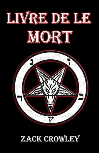 Livre de la Mort: Grimoire des Sorts et Maléfices de la Magie Noire