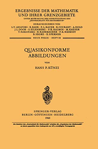 Quasikonforme Abbildungen (Ergebnisse der Mathematik und ihrer Grenzgebiete. 2. Folge) (German Edition) (Ergebnisse der Mathematik und ihrer Grenzgebiete. 2. Folge, 26, Band 26)
