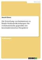 Die Entstehung von Institutionen in Käufer-Verkäufer-Beziehungen: Die evolutionistische gegenüber der konstruktivistischen Perspektive 3640858379 Book Cover