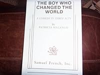 The Boy Who Changed the World: A Comedy in Three Acts 0573606242 Book Cover
