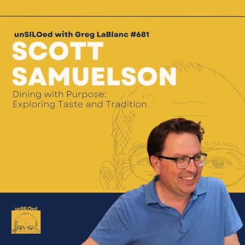 681. Dining with Purpose: Exploring Taste and Tradition with Scott Samuelson