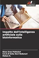 Impatto dell'intelligenza artificiale sulla bioinformatica (Italian Edition) 6207837541 Book Cover