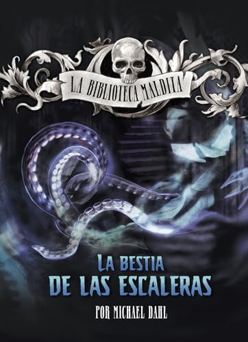La bestia de las escaleras / The Beast Beneath the Stairs (La biblioteca maldita / Library of Doom) (Spanish Edition)