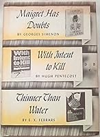 Maigret Has Doubts - With Intent to Kill - Thinner Than Water B01884L062 Book Cover