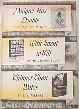 Hardcover Maigret Has Doubts - With Intent to Kill - Thinner Than Water Book