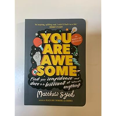 BY Matthew Syed You Are Awesome Find Your Confidence and Dare to be Brilliant at (Almost) Anything Paperback &ndash; 19 April 2018