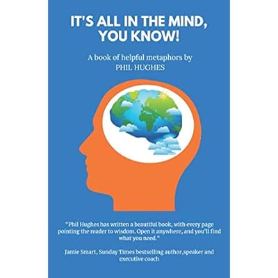 It's All In The Mind, You Know!