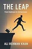  The Leap: From Employee to Entrepreneur (English Edition)