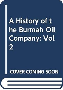 A History of the Burmah Oil Company, Vol. II: 1924-66 - Book #2 of the A History of the Burmah Oil Company