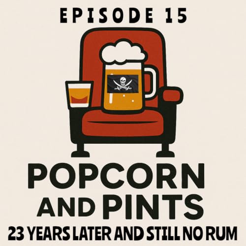 Episode 15: 23 YEARS LATER AND STILL NO RUM