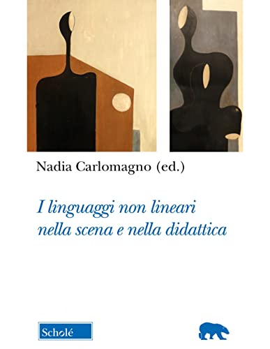 I Linguaggi Non Lineari Nella Scena E Nella Didattica