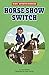 Produktbild Horse Show Switch (Kids' Sports Stories)