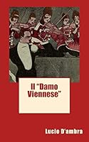 Il "Damo Viennese" 1519214243 Book Cover