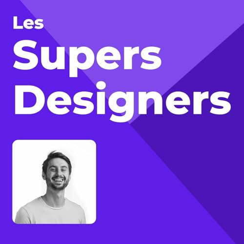 Les Supers Designers - Le podcast qui parle de product design cover art