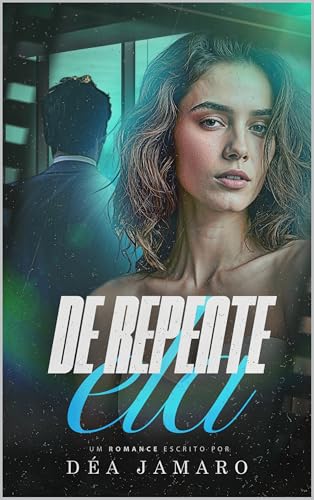 DE REPENTE... ELA