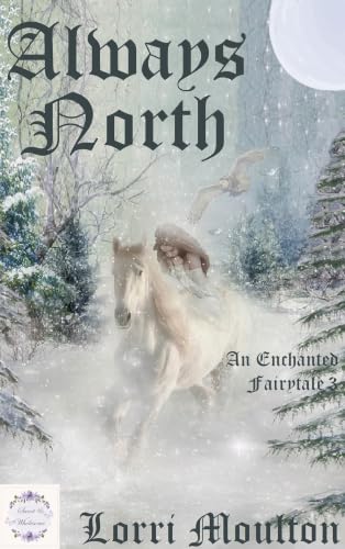 Always North (An Enchanted Fairytale Book 3)