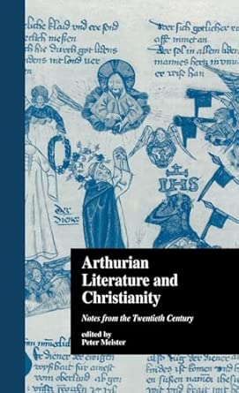 Arthurian Literature and Christianity: Notes from the Twentieth Century book cover