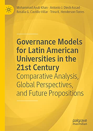 Governance Models for Latin American Universities in the 21st Century: Comparative Analysis, Global Perspectives, and Future Propositions (English Edition)