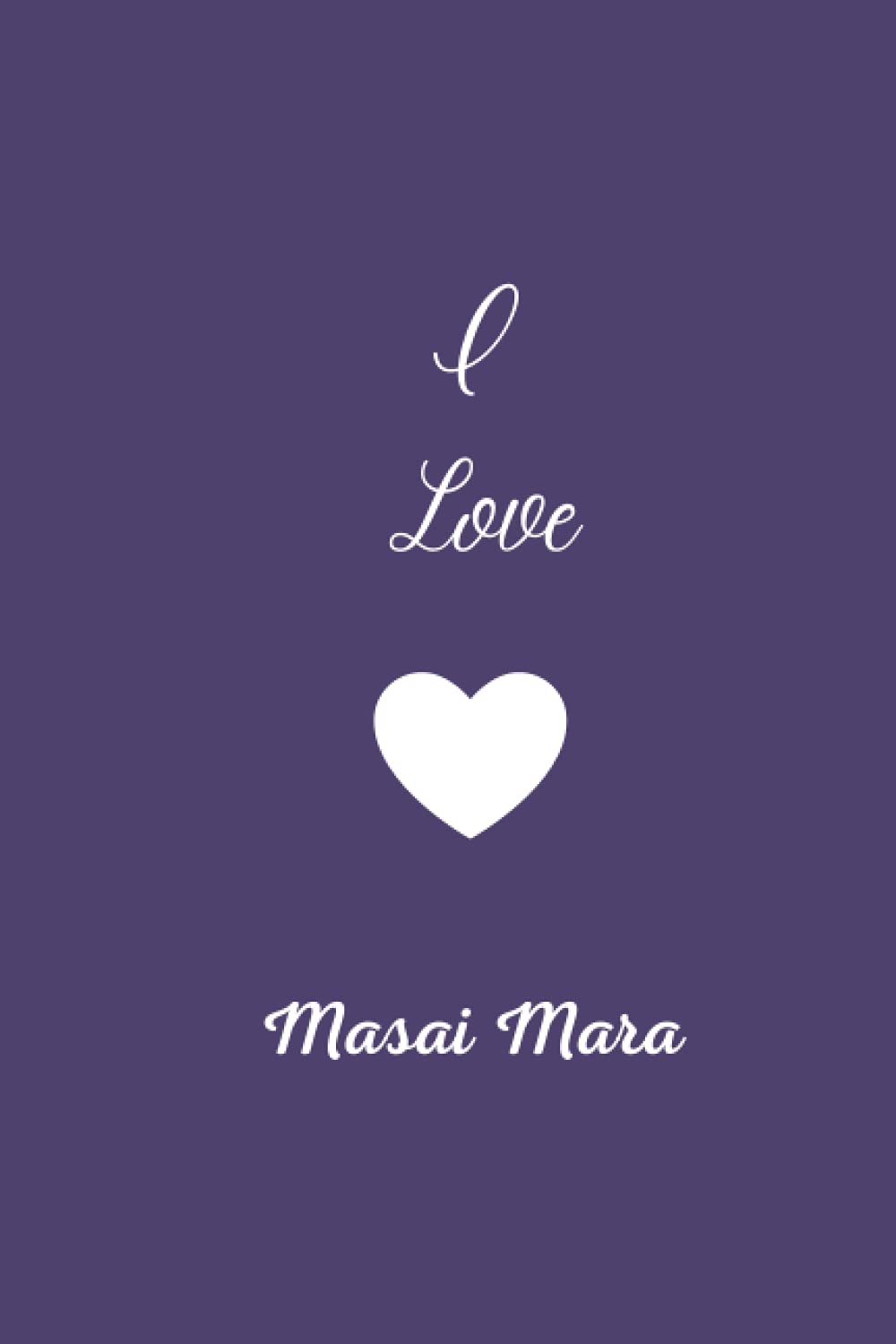 I Love Masai Mara