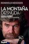 La montaña desnuda: Nanga Parbat. Hermano, muerte ...: Diseño elegante Hecho de material de calidad que es lo suficientemente resistente para un uso prolongado Producto útil y práctico