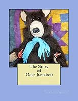 The Story of OOPS Justabear 1480046434 Book Cover