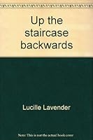 Up The Staircase Backwards 0916406962 Book Cover