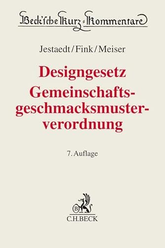 Designgesetz, Gemeinschaftsgeschmacksmusterverordnung: Gesetz ueber den rechtlichen Schutz von Design, Verordnung (EG) Nr. 6/2002 ueber das Gemeinschaftsgeschmacksmuster