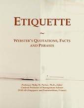 Etiquette: Webster's Quotations, Facts and Phrases