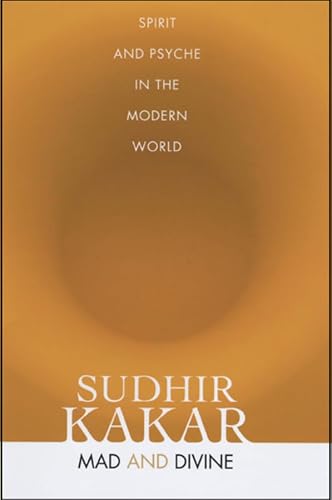 Mad and Divine: Spirit and Psyche in the Modern World