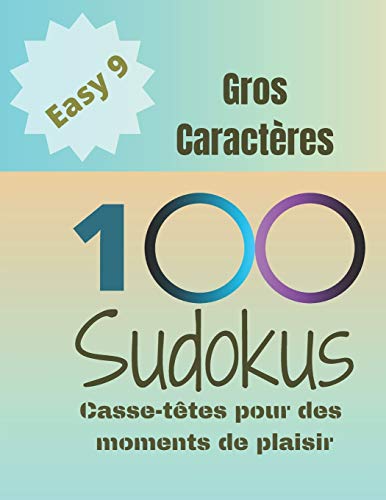 100 Sudokus: Casse-Têtes pour des moments de plaisir (French Edition)