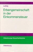 Die Erbengemeinschaft ALS Rechtsformalternative in Der Einkommensteuer 3486231383 Book Cover