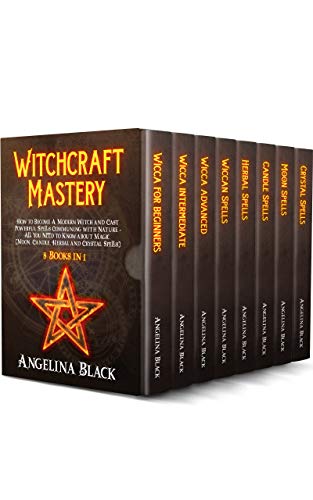 Witchcraft Mastery: How to Become a Modern Witch and Cast Powerful Spells Communing with Nature - All You Need to Know about Magic (Moon, Candle, Herbal and Crystal Spells) - 8 Books in 1