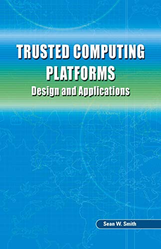 Trusted Computing Platforms: Design And Applications view 2