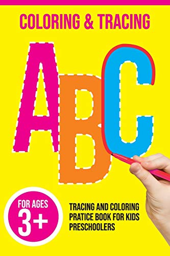 Tracing and Coloring: Pratice Book for Kids Preschoolers: 28 Pages 6' x 9' - Tracing and Coloring: Pratice Book for Kids Preschoolers, Line Tracing, Letters, and More! Kids coloring activity books