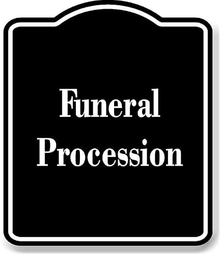 Funeral Procession BLACK Aluminum Composite Sign 15''x18''