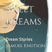 Sweet Dreams: Dream Stories 1961134004 Book Cover
