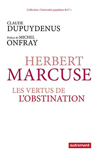 Herbert Marcuse: Les vertus de l'obstination