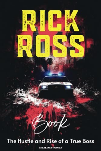 Rick Ross Book: The Hustle and Rise of a True Boss