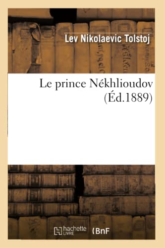 Le Prince Nékhlioudov (Éd.1889) (Litterature) (French Edition)