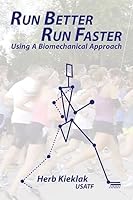 Run Better, Run Faster: Using a Biomechanical Approach 1941892124 Book Cover