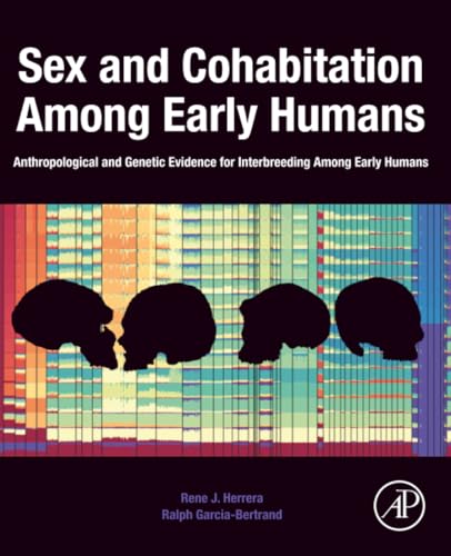 Sex and Cohabitation Among Early Humans: Anthropological and Genetic Evidence for Interbreeding Among Early Humans