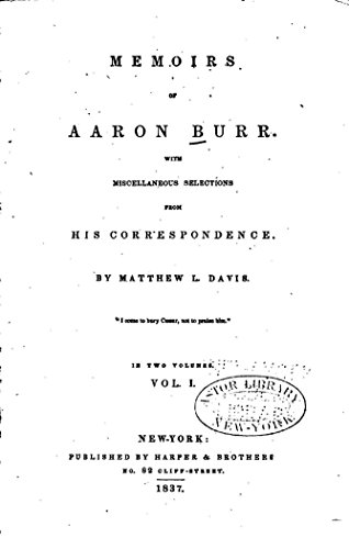 Memoirs of Aaron Burr, With Miscellaneous Selections from His Correspondence (English Edition)