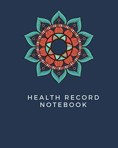 Health Record Notebook: Medical Journal Organizer And Notebook For Patients Appointment: A Personal Health Tracker And Journal For Women And Men To ... Treatment Info And Keep Their Medical History