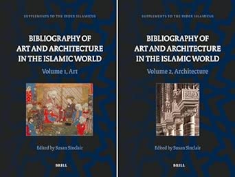 Bibliography of Art and Architecture in the Islamic World (2 Vol. Set) Annotated Edition book cover