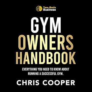 Gym Owner&rsquo;s Handbook: Everything You Need to Know About Running a Successful Gym cover art